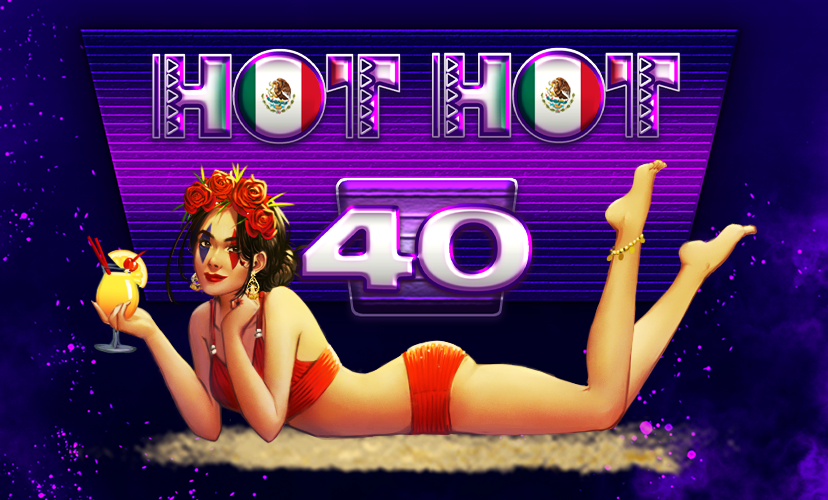 HOT HOT 40